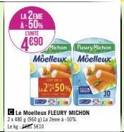 LA 2EME A-50% LUNITE  4690  Moelleux  Michon Fleury Michon  Moelleux  LIDE  27-50%  C Le Moelleux FLEURY MICHON  2 x 480 g (960 g) La 2ème à -50%  Lekg: SE10 