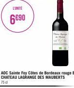 L'UNITE  6690  ADC Sainte Foy Côtes de Bordeaux rouge Bio CHATEAU LAGRANGE DES MAUBERTS  75 d 