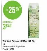 soit l'unite:  3642  -25%  thé vert citrons herbalist bio  herbalist  the vent 