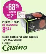 -68%  CANOTTES  SUR  Casino Max  L'UNITÉ: 12€45 PAR 2 JE CAGNITTE:  8€47  Steaks Hachés Pur Bœuf surgelés 10% M.G. CASINO  x 10 (1 kg)  Casino 