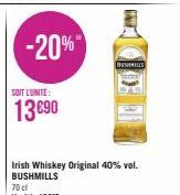 -20%  SOIT L'UNITE:  13690  BUSHMILLS 