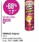 -68% 2*  SOIT PAR 2 L'UNITE:  0€99  PRINGLES Original 195 g  Autres variétés disponibles Le kg: 7669-L'unité: 150  CABEAST  Pringles  On 