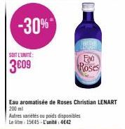 -30%  SOIT L'UNITÉ  3609  Eau aromatisée de Roses Christian LENART 200 ml  Autres variétés ou poids disponibles  Le litre : 15€45-L'unité: 4€42  Foo  Roses 