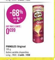 -68% 2*  SOIT PAR 2 L'UNITE:  0€99  PRINGLES Original 195 g  Autres variétés disponibles Le kg: 7669-L'unité: 150  CABEAST  Pringles  On 