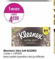 1 offerte  l'unite  4699  kleenex  ultra soft  3+1  mouchoirs ultra soft kleenex  3 boites + 1 offerte  autres variétés disponibles à des prix différents 
