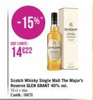 -15%  SOIT L'UNITÉ:  14€22  Scotch Whisky Single Malt The Major's Reserve GLEN GRANT 40% vol.  70 cl + etui L'unité : 16€73  ENGEN  GIGANT P 