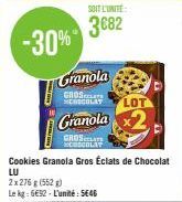Granola  GROSCLETE MERGULAY  Granola  CROS CHOCOLAT  Cookies Granola Gros Éclats de Chocolat LU  2x276 g (552 g)  Le kg: 6€52-L'unité: SE46  SOIT L'UNITÉ  3682  LOT 