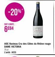 -20%  SOIT L'UNITÉ:  6€84  ADC Rasteau Cru des Côtes du Rhône rouge  DAME VICTORIA  75 cl L'unité: 8€55 