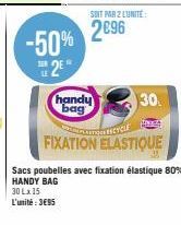 -50%  2  handy bag  SOIT PAR 2 L'UNITÉ  2€96  30 