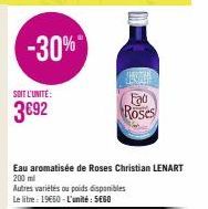 SOIT L'UNITÉ:  3692  -30%  Eau aromatisée de Roses Christian LENART 200 ml  Autres variétés ou poids disponibles  Le litre : 19€60 - L'unité: SEGO  Fad  Roses 