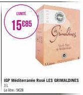 L'UNITÉ  15€85  IGP Méditerranée Rosé LES GRIMALDINES 3L  Le litre: 5€28  Grinaldins  Sund for Wani 