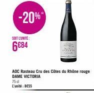 -20%  SOIT L'UNITÉ:  6€84  ADC Rasteau Cru des Côtes du Rhône rouge  DAME VICTORIA  75 cl L'unité: 8€55 