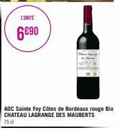 L'UNITÉ  6690  ADC Sainte Foy Côtes de Bordeaux rouge Bio CHATEAU LAGRANGE DES MAUBERTS 75 d  Uyg 