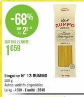 -68%  2⁰"  SOIT PAR 2 LUNITE  1659  Linguine N° 13 RUMMO 500 g Autres variétés disponibles Le kg: 4€80-L'unité: 2640  0  abor RUMMO  Loose Lurrare  Ww  R 