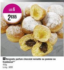 LES 6 2€65  B Beignets parfum chocolat noisette ou pomme ou  framboise 450g Lekg: 5689 
