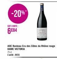 -20%  SOIT L'UNITÉ:  6€84  ADC Rasteau Cru des Côtes du Rhône rouge  DAME VICTORIA  75 cl L'unité: 8€55 