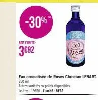 soit l'unité:  3692  -30%  eau aromatisée de roses christian lenart 200 ml  autres variétés ou poids disponibles  le litre : 19€60 - l'unité: sego  fad  roses 