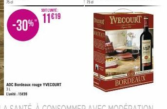 -30%"  SOIT L'UNITÉ:  11619  AOC Bordeaux rouge YVECOURT 3L L'unité : 15€99  WINKEN  YVECOURT  Lo  BORDEAUX 