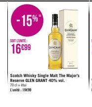 -15%  SOIT L'UNITÉ:  16699  GENGRAN  & GLINGANT  Scotch Whisky Single Malt The Major's  Reserve GLEN GRANT 40% vol.  70 cl + tu  L'unité : 19€99 