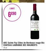 L'UNITÉ  6690  ADC Sainte Foy Côtes de Bordeaux rouge Bio CHATEAU LAGRANGE DES MAUBERTS 75 d  Uyg 