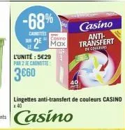 -68%  carottes  2² max  l'unité : 5€29  par 2 je canotte  lingettes anti-transfert de couleurs casino  40  casino anti-transfert de colleurs 