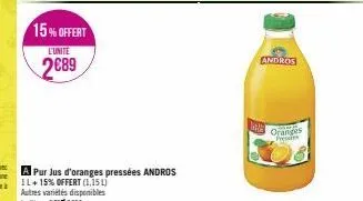 15% offert  l'unite  2689  a pur jus d'oranges pressées andros il + 15% offert (1,151) autres variétés disponibles le litre: 22651  andros  oranges presses 