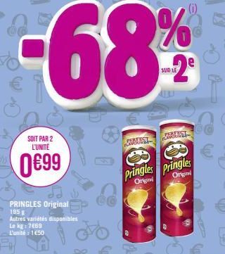 SOIT PAR 2 L'UNITÉ  0€99  PRINGLES Original 195 Autres variétés disponibles Le kg: 7669 L'unité 1€50  -68%  SUR LE  PERFECT FLAVOURS  FLAVOR  200  Pringles Pringles  Origi  Original 