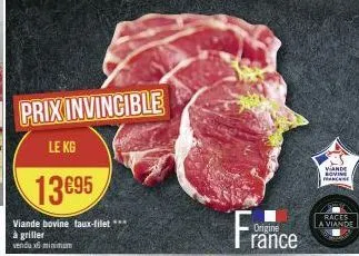 prix invincible  le kg  13695  viande bovine faux-filet *** à griller  vendux minimum  fra  origine  rance  vande bovine case  races a viande 