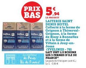 EXPEN  Ada  NETT  Le meilleur  de Paris Ile de France  PRIX 5,94  BAS  LE PRODUIT  LAITERIE SAINT  DENIS HOTEL Collecté à la ferme de Grignon à Thiverval-Grignon, à la ferme de Bissy à Bonnelles et à 