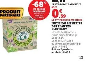 produit partenaire  grand  bienfaits  100% plantes  ha  -68%  de remise immediate sur le  produit au choix  plantes  calme  le 2th produit au choix infusion bienfaits des plantes elephant la boite de 