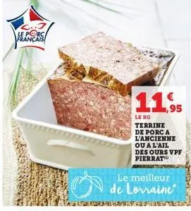 le porc français  11.95  ling  terrine de porc a l'ancienne ou a l'ail des ours vpf pierrat 