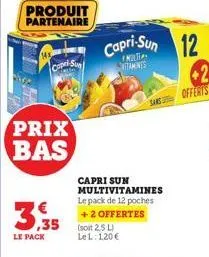produit partenaire  capel  prix bas  3,35  le pack  capri-sun 12  witamines  sanofferts  capri sun multivitamines le pack de 12 poches + 2 offertes (soit 2.5l) lel: 1,20 € 