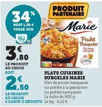 34%  SOIT 1,30 € VERSE SUR  ¹€  LE PRODUIT AU CHOIX  SOIT  € 1,50  LE PRODUIT  AU CHOIX <CARTE U DEDUITS  PLATS CUISINES SURGELES MARIE Filet de poulet basquaise ou poêlée à la paysanne ou poêlée savo