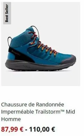 best seller  chaussure de randonnée imperméable trailstorm™ mid homme  87,99 € - 110,00 € 