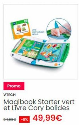 Promo  VTECH  UVW  CORY SOLIDES  NOUS  Magibook Starter vert et Livre Cory bolides 54,99€ -9% 49,99€ 