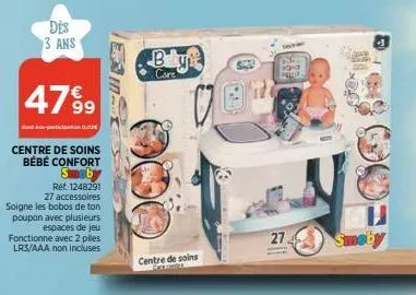 des 3 ans  4799  dont participa  centre de soins bébé confort  ref. 1248291  27 accessoires  soigne les bobos de ton poupon avec plusieurs espaces de jeu fonctionne avec 2 pilles lr3/aaa non incluses 