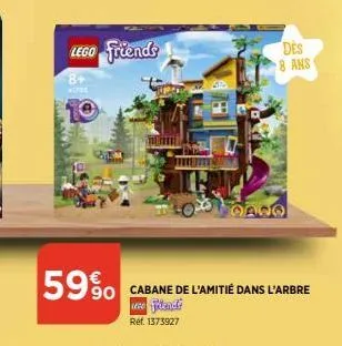 59%  lego friends  8+ wifise  socabane de l'amitié dans l'arbre  uce flande  ref. 1373927  des  8 ans 