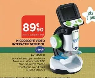 89%  dunt co-participation 0,35€  microscope vidéo interactif genius xl  vtech  ref. 1404991  un vrai microscope numérique 3-en-1 avec vidéos de la bbc pour explorer le monde fonctionne avec 4 piles l