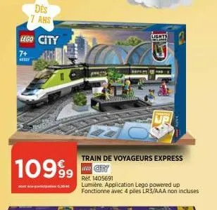 des 7 ans  lego city  7+  63337  1099⁹9  train de voyageurs express lo city  ref. 1405691  lumière. application lego powered up fonctionne avec 4 piles lr3/aaa non incluses 