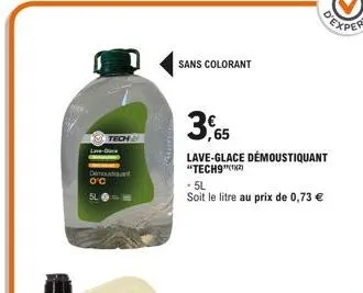 lave- demod o'c  tech  sans colorant  lave-glace démoustiquant "tech9(12)  - 5l  soit le litre au prix de 0,73 € 