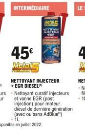 INTERMÉDIAIRE  45€  MetalC  PREMIRANT  Metal p  TTOYAN NJECTEUR EGR 