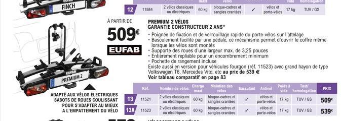 EUFAR  PREMIUM 2  ADAPTÉ AUX VÉLOS ÉLECTRIQUES SABOTS DE ROUES COULISSANT POUR S'ADAPTER AU MIEUX A L'EMPATTEMENT DU VÉLO  12  À PARTIR DE  509€  Rat.  13 11521  13A 11523  2 vélos classiques ou élect