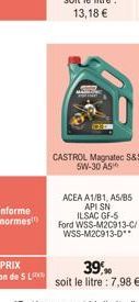 ACEA A1/B1, A5/B5 API SN  ILSAC GF-5  Ford WSS-M2C913-C/ WSS-M2C913-D** 