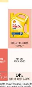 Shell  HELIX  HXS  SHELL HELIX HXS 15W40  API SN. ACEA A3/B3 