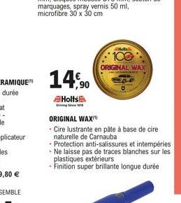 14,90  Holts Driving Sc  Hols  100 ORIGINAL WAX  ORIGINAL WAXI  Cire lustrante en pâte à base de cire naturelle de Carnauba  Protection anti-salissures et intempéries Ne laisse pas de traces blanches 