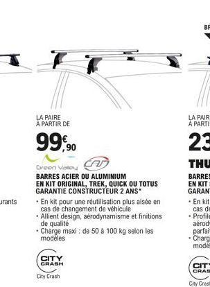 LA PAIRE A PARTIR DE  99,90  Green Valley  BARRES ACIER OU ALUMINIUM  EN KIT ORIGINAL, TREK, QUICK OU TOTUS GARANTIE CONSTRUCTEUR 2 ANS  • En kit pour une réutilisation plus aisée en cas de changement