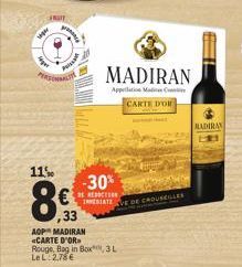 FRUIT  Lige  Miss  11%  8€  -30%  DE REDUCTION  IATE  ,33  AOP MADIRAN «CARTE D'OR  Rouge, Bag in Box, 3L  Le L: 2,78 €  MADIRAN  Appellation Main Cont  CARTE D'OR  DE CROUSELLES  HADIRAN 