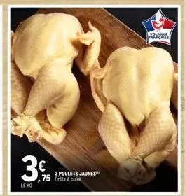 3€  le ko  75 prêts à cuire  2 poulets jaunes  volable française 