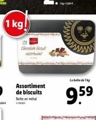 1 kg  chocolate biscuit actortuet  assortiment de biscuits boite en métal  (0)  la boite de 1kg  9.59 