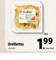 Osellelles  Oreillettes  -5610995  OZOTNI  200 g  1.⁹⁹  Tig-2,96€ 
